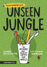 Unseen Jungle : The Microbes That Secretly Control Our World - Eleanor Spicer Rice