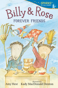 Billy and Rose : Forever Friends: Candlewick Sparks - Amy Hest