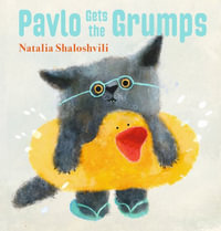 Pavlo Gets the Grumps - Natalia Shaloshvili