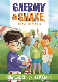 Shermy and Shake, the Not-So-New Kid : Shermy and Shake - Kirby Larson