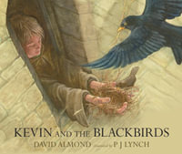 Kevin and the Blackbirds - David Almond