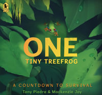 One Tiny Treefrog : A Countdown to Survival - Tony Piedra