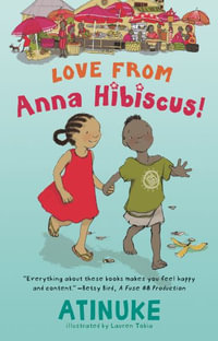 Love from Anna Hibiscus : Anna Hibiscus - Atinuke