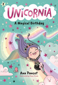 Unicornia : A Magical Birthday - Ana Punset