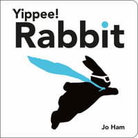 Yippee! Rabbit : Jo Ham's Rabbit - Jo Ham