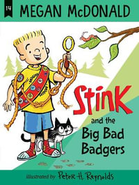 Stink : The Big Bad Badgers - Megan McDonald