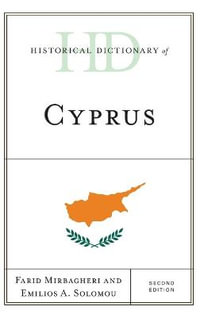 Historical Dictionary of Cyprus : Historical Dictionaries of Europe - Farid Mirbagheri