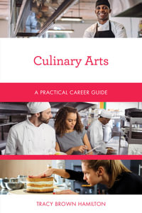 Culinary Arts : A Practical Career Guide - Tracy Brown Hamilton