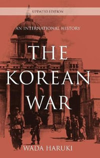 The Korean War : An International History - Wada Haruki