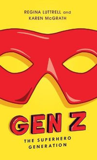 Gen Z : The Superhero Generation - Regina Luttrell