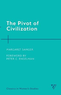 The Pivot of Civilization : Classics in Women's Studies - Margaret Sanger