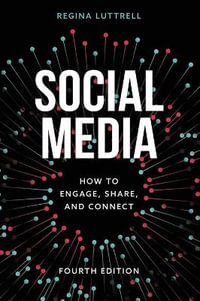 Social Media : How to Engage, Share, and Connect - Regina Luttrell