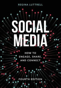 Social Media : How to Engage, Share, and Connect - Regina Luttrell