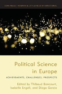 Political Science in Europe : Achievements, Challenges, Prospects - Thibaud Boncourt