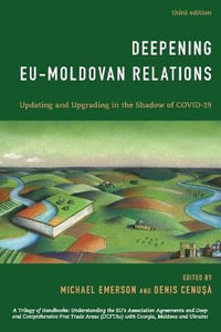 Deepening EU-Moldovan Relations : Updating and Upgrading in the Shadow of Covid-19 - Michael Emerson