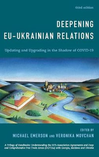 Deepening Eu-Ukrainian Relations : Updating and Upgrading in the Shadow of Covid-19 - Michael Emerson