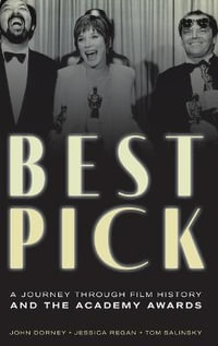 Best Pick : A Journey through Film History and the Academy Awards - John Dorney