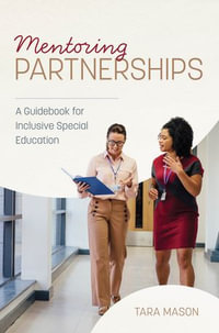 Mentoring Partnerships : A Guidebook for Inclusive Special Education - Tara Mason