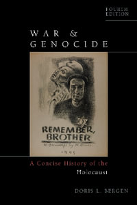 War and Genocide : A Concise History of the Holocaust - Doris L. Bergen