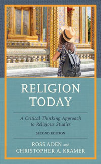 Religion Today : A Critical Thinking Approach to Religious Studies - Ross Aden