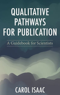 Qualitative Pathways for Publication : A Guidebook for Scientists - Carol Isaac