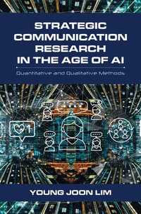 Strategic Communication Research in the Age of AI : Quantitative and Qualitative Methods - Young Joon Lim