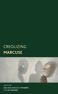 Creolizing Marcuse - Jina Fast