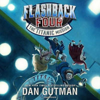 Flashback Four #2 : The Titanic Mission - Dan Gutman