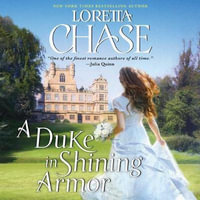 A Duke in Shining Armor : Difficult Dukes - Loretta Chase