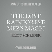 The Lost Rainforest : Mez's Magic - Eliot Schrefer