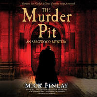 The Murder Pit : Arrowood Mysteries - Mick Finlay