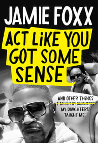 Act Like You Got Some Sense - Jamie Foxx