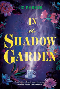 In the Shadow Garden - Liz Parker