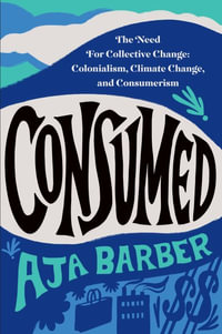 Consumed - Aja Barber