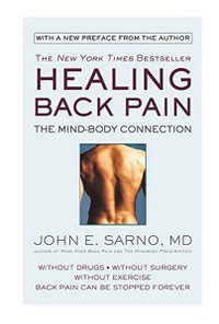 Healing Back Pain (Reissue Edition) : The Mind-Body Connection - John E. Sarno