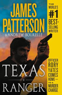 Texas Ranger : A Texas Ranger Thriller - James Patterson