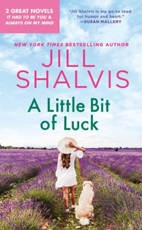 A Little Bit of Luck : 2-In-1 Edition with It Had to Be You and Always on My Mind - Jill Shalvis