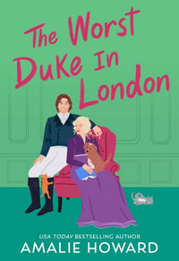 The Worst Duke in London : Taming of the Dukes - Amalie Howard