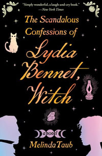 The Scandalous Confessions of Lydia Bennet, Witch - Melinda Taub