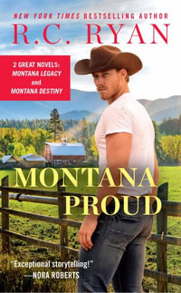 Montana Proud : 2-In-1 Edition with Montana Legacy and Montana Destiny - R. C. Ryan