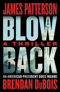 Blowback : James Patterson's Best Thriller in Years - James Patterson