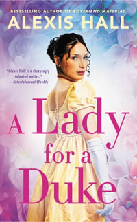 A Lady for a Duke - Alexis Hall