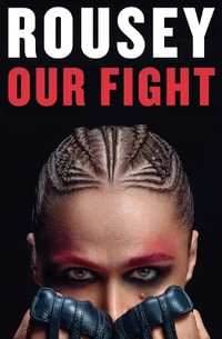 Our Fight : A Memoir - Ronda Rousey