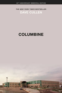 Columbine 25th Anniversary Memorial Edition - Dave Cullen