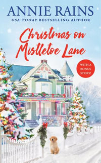 Christmas on Mistletoe Lane : With a Bonus Story! - Annie Rains