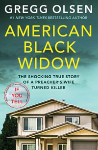 American Black Widow : The Shocking True Story of a Preacher's Wife Turned Killer - Gregg Olsen