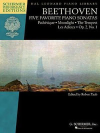 Five Favorite Piano Sonatas : PatheTique - Moonlight - the Tempest - Les Adieux - Op. 2, No. 1 - Ludwig van Beethoven