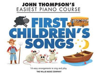 First Children's Songs : John Thompson's Easiest Piano Course - Christopher Hussey