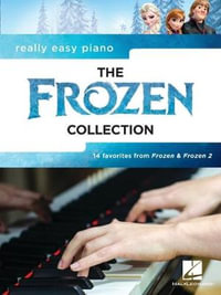 The Frozen Collection : Really Easy Piano - 14 Favorites from Frozen & Frozen 2 - Robert Lopez