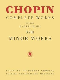 Minor Works : Chopin Complete Works Vol. XVIII - Frederic Chopin